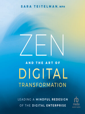 cover image of Zen and the Art of Digital Transformation